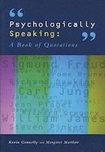 Psychologically Speaking – A Book of Quotations