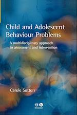 Child and Adolescent Behaviour Problems – A Multidisciplinary Approach to Assessment and Intervention