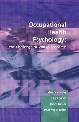 Occupational Health Psychology – The Challenge of Workplace Stress