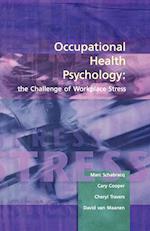 Occupational Health Psychology – The Challenge of Workplace Stress
