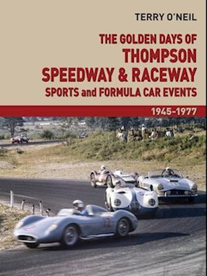 The Golden Days of Thompson Speedway & Raceway