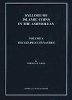 Sylloge of Islamic Coins in the Ashmolean: v. 6