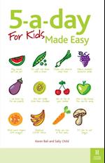5-a-day For Kids Made Easy