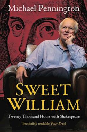 Sweet William: Twenty Thousand Hours With Shakespeare