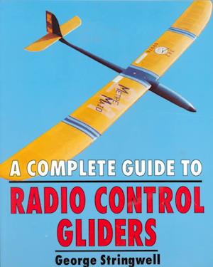 A Complete Guide to Radio Control Gliders