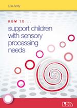 How to Support Children with Sensory Processing Needs