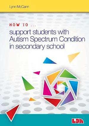 How to ... Support Children with Autism Spectrum Condition in Secondary School
