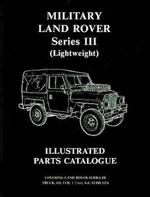 Military Land Rover Series III (Lightweight) Illustrated Parts Catalogue