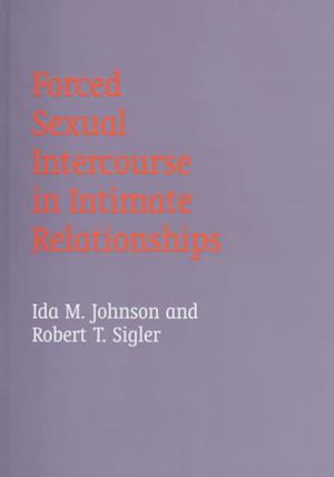 Forced Sexual Intercourse in Intimate Relationships