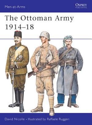 The Ottoman Army 1914–18
