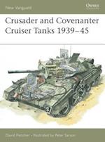 Crusader and Covenanter Cruiser Tanks 1939–45