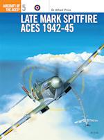 Late Marque Spitfire Aces of World War 2