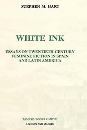 Hart, S: White Ink - Essays on twentieth-century feminine fi