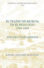 El teatro en Murcia en el siglo XVII (1593-1695)