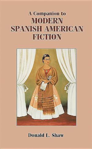 A Companion to Modern Spanish American Fiction