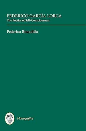 Federico García Lorca: The Poetics of Self-Consciousness