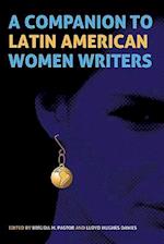A Companion to Latin American Women Writers