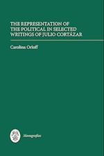 The Representation of the Political in Selected Writings of Julio Cortázar