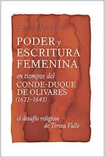Poder y escritura femenina en tiempos del Conde-Duque de Olivares (1621-1643)