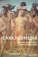 Carajicomedia: Parody and Satire in Early Modern Spain