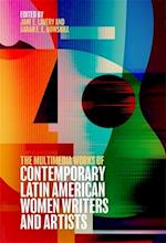 The Multimedia Works of Contemporary Latin American Women Artists and Writers
