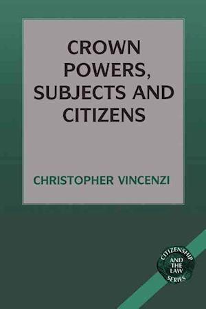 Crown Powers, Subjects and Citizens