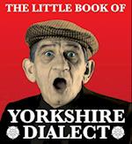 The Little Book of Yorkshire Dialect