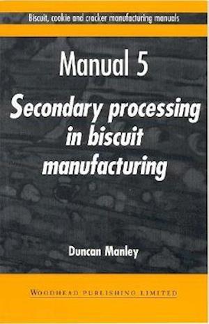 Biscuit, Cookie and Cracker Manufacturing Manuals