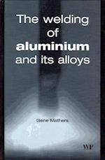 The Welding of Aluminium and Its Alloys