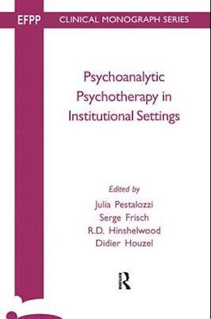 Psychoanalytic Psychotherapy in Institutional Settings