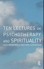 Ten Lectures on Psychotherapy and Spirituality