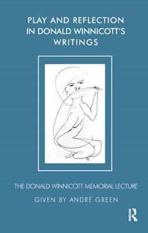 Play and Reflection in Donald Winnicott's Writings