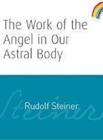 The Work of the Angel in Our Astral Body