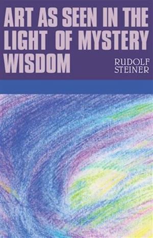 Art as Seen in the Light of Mystery Wisdom