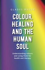 Colour, Healing and the Human Soul