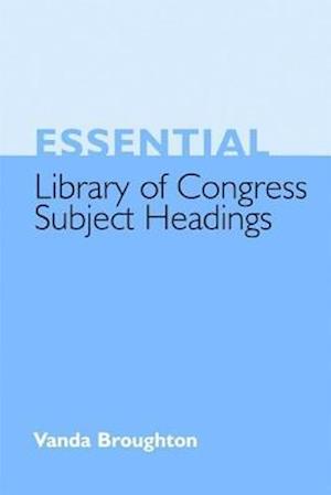 Essential Library of Congress Subject Headings