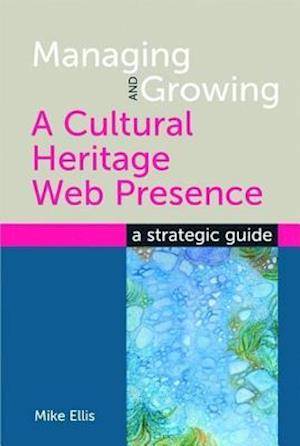 Managing and Growing a Cultural Heritage Web Presence