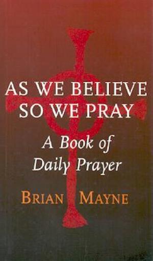 As We Believe So We Pray
