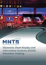 MNTB Short Course Criteria for Electronic Chart Display and Information Systems (ECDIS) Simulator Training, 3rd Edition