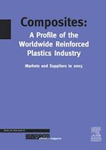 Composites - A Profile of the World-wide Reinforced Plastics Industry, Markets and Suppliers to 2005