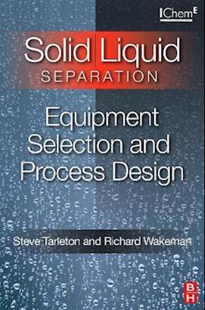 Solid/Liquid Separation: Equipment Selection and Process Design