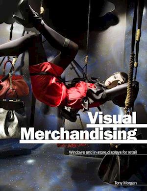 Visual Merchandising: Window and Indoor Displays for Retail
