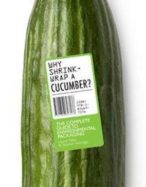 Why Shrink-Wrap a Cucumber?