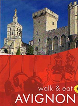 Avignon, Walk & Eat