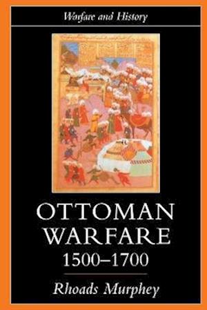 Ottoman Warfare, 1500-1700