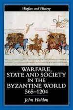 Warfare, State And Society In The Byzantine World 565-1204