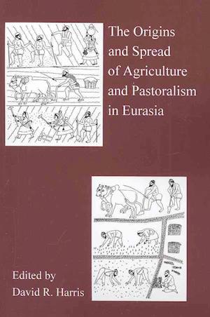 The Origins And Spread Of Agriculture And Pastoralism In Eurasia