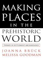 Making Places in the Prehistoric World