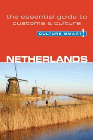 Culture Smart Netherlands: The essential guide to customs & culture (1st ed. Oct. 2003)