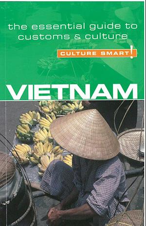 Culture Smart Vietnam: The essential guide to customs & culture